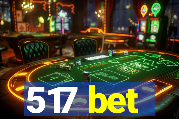 517 bet